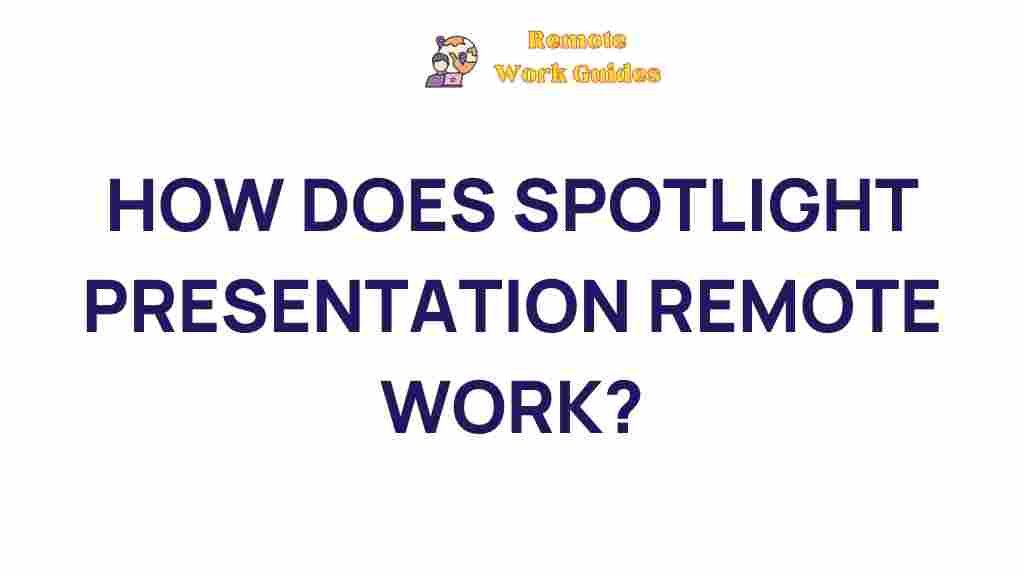 spotlight-presentation-remote-work