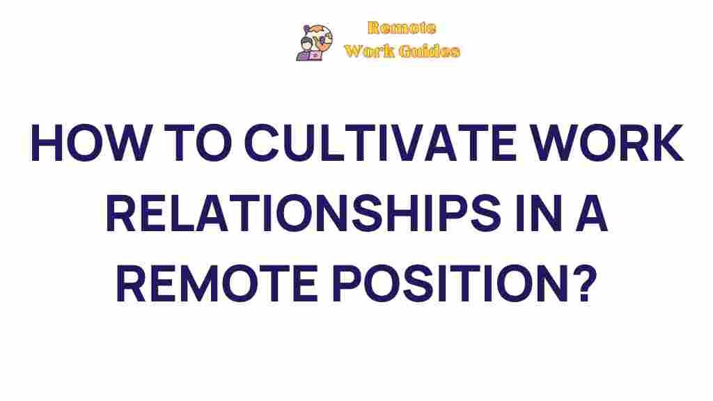 cultivating-work-relationships-remote