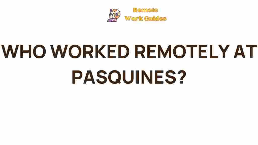 pasquines-remote-work-culture