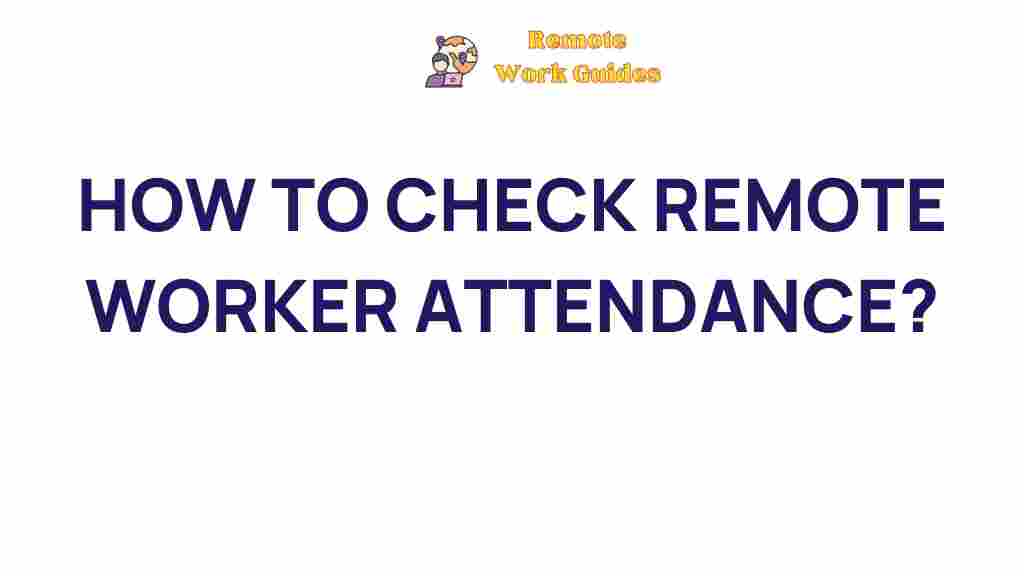 remote-worker-attendance-tracking