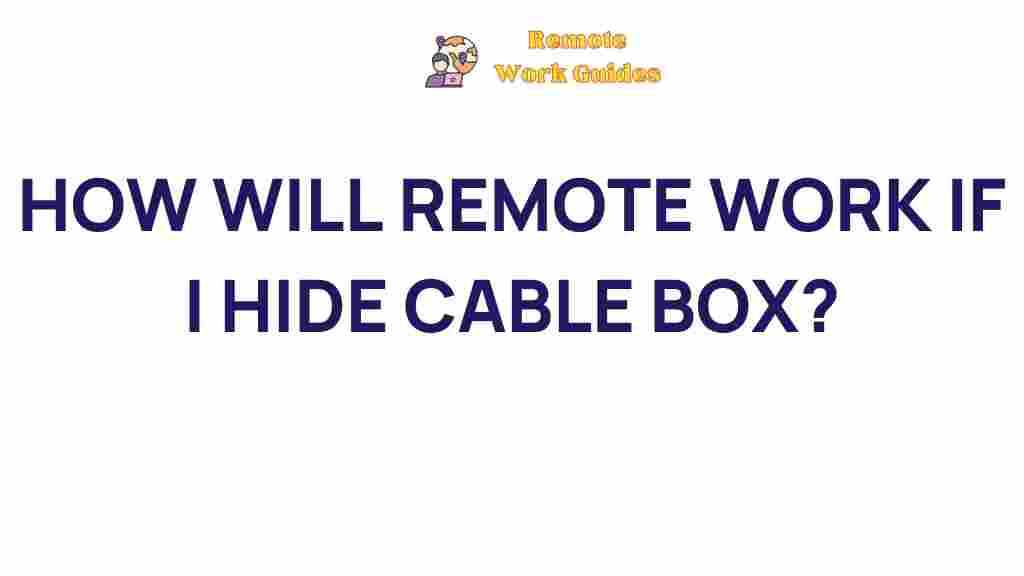 hidden-cable-box-remote-work